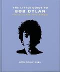 The Little Book of Bob Dylan: How Does It Feel?