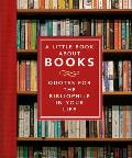 A Little Book about Books: Quotes for the Bibliophile in Your Life