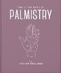 The Little Book of Palmistry: Predict Your Future in the Lines of Your Palms