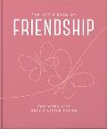 The Little Book of Friendship: For When Life Gets a Little Tough