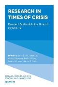 Research in Times of Crisis: Research Methods in the Time of Covid-19