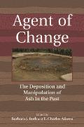Agent of Change: The Deposition and Manipulation of Ash in the Past