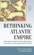 Rethinking Atlantic Empire: Christopher Schmidt-Nowara's Histories of Nineteenth-Century Spain and the Antilles
