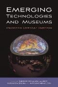 Emerging Technologies and Museums: Mediating Difficult Heritage