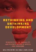Rethinking and Unthinking Development: Perspectives on Inequality and Poverty in South Africa and Zimbabwe