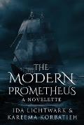 The Modern Prometheus: A Novelette