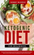 Ketogenic Diet for Beginners: Proven Keto Secrets that Men and Women Use for Weight Loss & Living a Healthy Life! Intermittent Fasting, Low Carbohyd