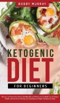 Ketogenic Diet for Beginners: Proven Keto Secrets that Men and Women Use for Weight Loss & Living a Healthy Life! Intermittent Fasting, Low Carbohyd