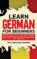 Learn German for Beginners: Learning German in Your Car Has Never Been Easier Before! Have Fun Whilst Learning Fantastic Exercises for Accurate Pr
