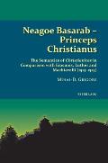 Neagoe Basarab - Princeps Christianus: The Semantics of 'Christianitas' in Comparison with Erasmus, Luther and Machiavelli (1513-1523)