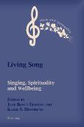Living Song: Singing, Spirituality, and Wellbeing