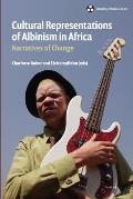 Cultural Representations of Albinism in Africa: Narratives of Change