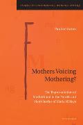 Mothers Voicing Mothering?: The Representation of Motherhood in the Novels and Short Stories of Marie NDiaye