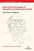 Paulo Freire's Philosophy of Education in Contemporary Context: From Italy to the World