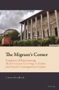 The Migrant's Corner: Paradoxes of Representing Mediterranean Crossings in Italian and French Contemporary Culture