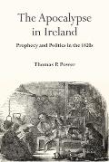 The Apocalypse in Ireland: Prophecy and Politics in the 1820s
