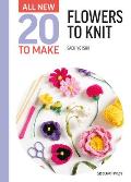 All New Twenty to Make Flowers to Knit