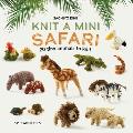 Knit a Mini Safari 20 tiny animals to knit