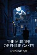 The Murder of Philip Oakes