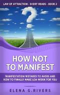 How Not to Manifest: Manifestation Mistakes to AVOID and How to Finally Make LOA Work for You