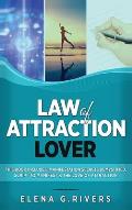 Law of Attraction Lover: This Book Includes: Manifestation Secrets Demystified, Script to Manifest & The Love of Attraction