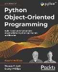 Python Object-Oriented Programming - Fourth Edition: Build robust and maintainable object-oriented Python applications and libraries