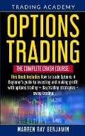Options Trading: The Complete Crash Course: This book Includes How to trade options: A beginner's guide to investing and making profit