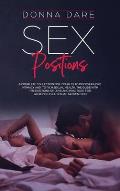 Sex Positions: A complete COLLECTION for couples to discover more intimacy and to rich sexual health. The guide with the positions of