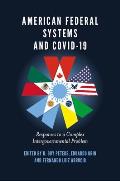 American Federal Systems and Covid-19: Responses to a Complex Intergovernmental Problem