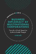 Business Diplomacy by Multinational Corporations: Towards a Model Based on Catholic Social Thought