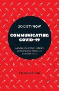 Communicating Covid-19: Everyday Life, Digital Capitalism, and Conspiracy Theories in Pandemic Times