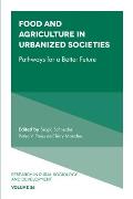 Food and Agriculture in Urbanized Societies: Pathways for a Better Future