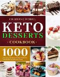 Keto Dessert Cookbook: 1000 Quick, Easy and Delicious Recipes to Burn Fat, Lower Cholesterol, and Boost Energy