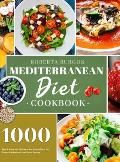 Mediterranean Diet Cookbook: 1000 Quick, Easy and Perfectly Portioned Recipes for Healthy Eating