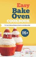 Easy Bake Oven Cookbook: 115+ Easy & Delicious Recipes that You'll Love to Bake and Eat