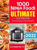 Ninja Foodi Ultimate Cookbook: 1000-Day Easy & Delicious Air Fry, Broil, Pressure Cook, Slow Cook, Dehydrate, and More Recipes for Beginners and Adva