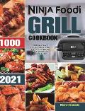Ninja Foodi Grill Cookbook 2021: 1000-Days Easy & Delicious Indoor Grilling and Air Frying Recipes for Beginners and Advanced Users