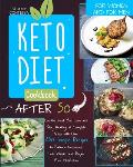 Keto Diet Cookbook After 50: Eat the Food You Love and Stay Healthy. A Complete Guide with Over 250 Simple Recipes to Balance Hormones, Lose Weight