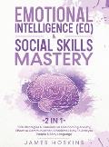 Emotional Intelligence (EQ) & Social Skills Mastery (2 in 1): 100+ Strategies & Exercises For Overcoming Anxiety, Effective Communication, Charisma+ H