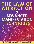 The Law Of Attraction & Advanced Manifestation Techniques (2 in 1): 50+ Meditations, Hypnosis, Affirmations & Strategies To Fulfil Your Desires - Mone