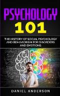 Psychology 101: The History оf Social Pѕусhоlоgу and Behaviorism for Disorders and Emotions