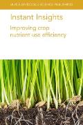 Instant Insights: Improving Crop Nutrient Use Efficiency