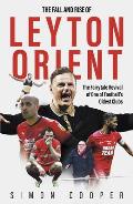 The Fall and Rise of Leyton Orient: The Fall and Rise of Leyton Orient