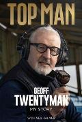 Top Man: The Geoff Twentyman Story