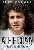 What's It All About?: The Alfie Conn Story