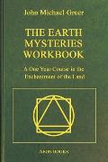 The Earth Mysteries Workbook: A One Year Course in the Enchantment of the Land