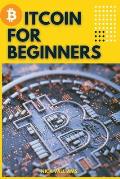 Bitcoin for Beginners: The Decentralized Alternative to Central Banking and the next global reserve currency