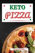 Keto Pizza: Discover 30 Easy to Follow Ketogenic Cookbook Pizza recipes for Your Low-Carb Diet with Gluten-Free and wheat to Maxim