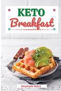 Keto Breakfast: Discover 30 Easy to Follow Ketogenic Breakfast Cookbook recipes for Your Low-Carb Diet with Gluten-Free and wheat to M