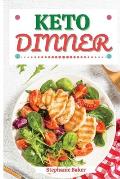 Keto Dinner: Discover 30 Easy to Follow Ketogenic Cookbook Dinner recipes for Your Low-Carb Diet with Gluten-Free and wheat to Maxi